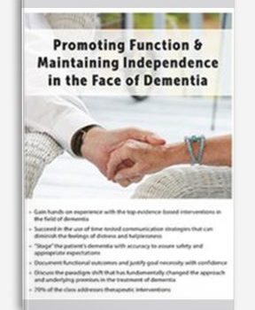 Promoting Function & Maintaining Independence in the Face of Dementia from Jane Yakel