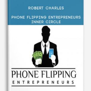 Robert Charles – Phone Flipping Entrepreneurs – Inner Circle