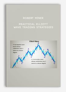 Robert Miner – Practical Elliott Wave Trading Strategies