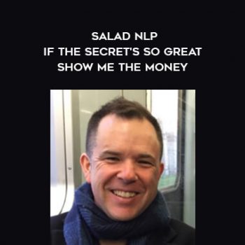 Salad NLP - If The Secret's So Great - Show Me The Money by Jamie Smart