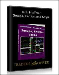 Setups, Entries, and Stops from Rob Hoffman