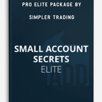 Small Account Secrets Pro Elite Package by Simpler Trading