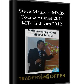 Steve Mauro – MMfx Course August 2011 + MT4 Ind. Jan 2012