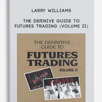 The Definive Guide To Futures Trading (Volume II) by Larry Williams