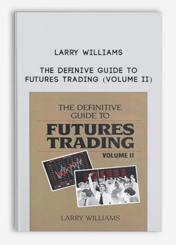 The Definive Guide To Futures Trading (Volume II) by Larry Williams