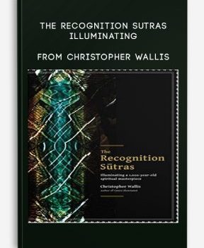 The Recognition Sutras Illuminating from Christopher Wallis