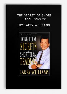 The Secret of Short Term Trading by Larry Williams