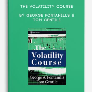 The Volatility Course by George Fontanills & Tom Gentile