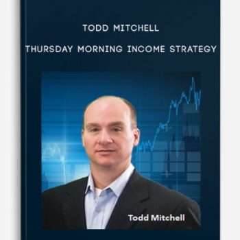 Todd Mitchell - Thursday Morning Income Strategy