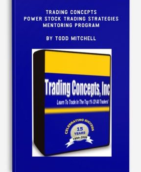 Trading Concepts - Power Stock Trading Strategies Mentoring Program by Todd Mitchell