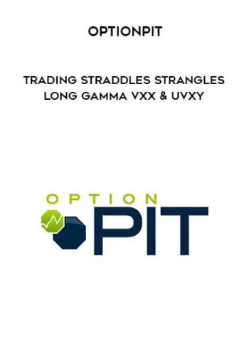 Trading Straddles, Strangles, Long Gamma, VXX and UVXY by Optionpit