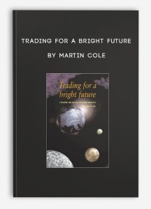 Trading for a Bright Future by Martin Cole