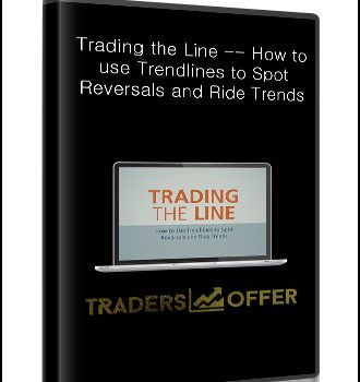 Trading the Line - How to use Trendlines to Spot Reversals and Ride Trends