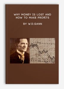 Why Money is Lost and How to Make Profits by W.D.Gann