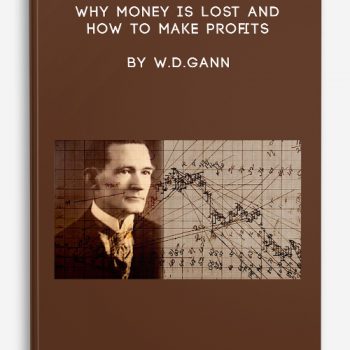 Why Money is Lost and How to Make Profits by W.D.Gann