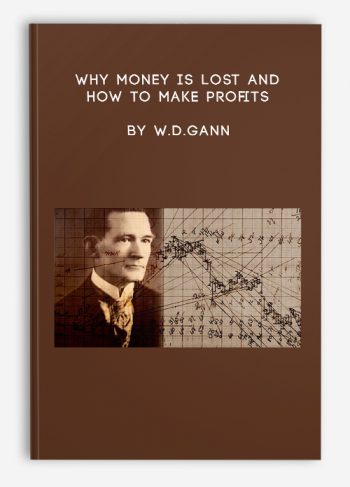 Why Money is Lost and How to Make Profits by W.D.Gann