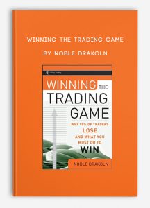 Winning the Trading Game by Noble Drakoln