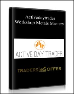 Workshop Metals Mastery from Activedaytrader