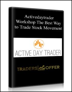 Workshop The Best Way to Trade Stock Movement from Activedaytrader