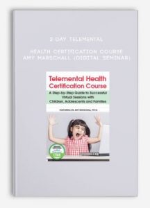 2-Day Telemental Health Certification Course – AMY MARSCHALL (Digital Seminar)