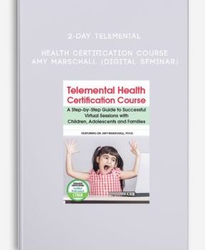 2-Day Telemental Health Certification Course – AMY MARSCHALL (Digital Seminar)