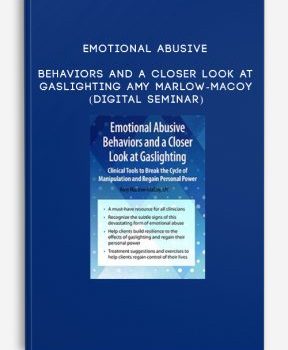 Emotional Abusive Behaviors and A Closer Look at Gaslighting – Amy Marlow-MaCoy (Digital Seminar)