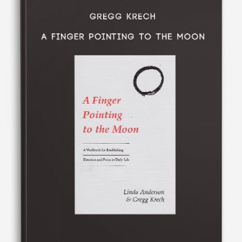 Gregg Krech - A Finger Pointing To the Moon