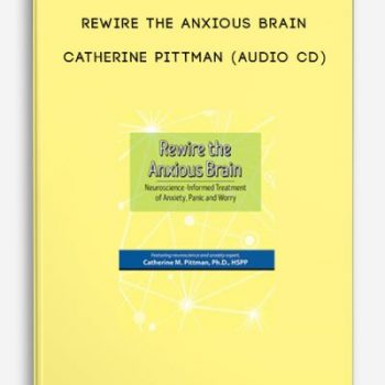 Rewire the Anxious Brain – CATHERINE PITTMAN (Audio CD)