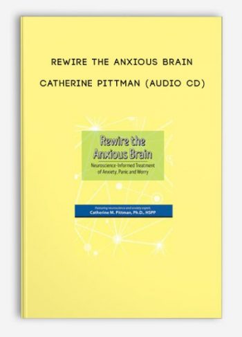 Rewire the Anxious Brain – CATHERINE PITTMAN (Audio CD)