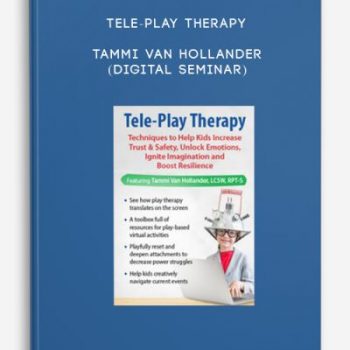 Tele-Play Therapy – Tammi Van Hollander (Digital Seminar)