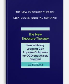 The New Exposure Therapy – LISA COYNE (Digital Seminar)