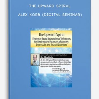 The Upward Spiral – Alex Korb (Digital Seminar)