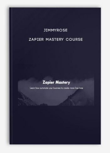 Jimmyrose – Zapier Mastery Course