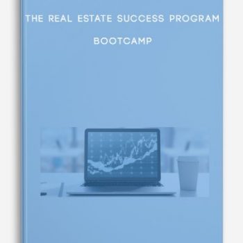 The Real Estate Success Program – Bootcamp