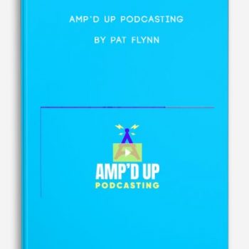 Amp’d Up Podcasting by Pat Flynn