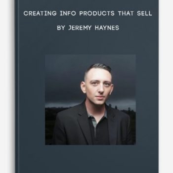 Creating Info Products That Sell by Jeremy Haynes