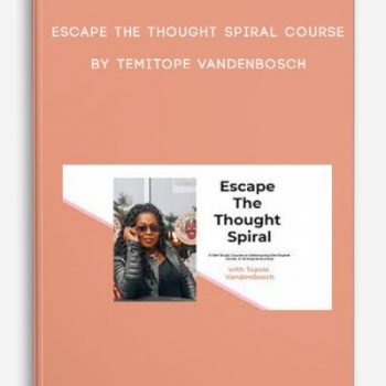 Escape the Thought Spiral Course by Temitope VandenBosch