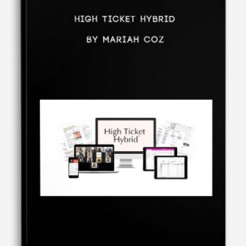 High Ticket Hybrid by Mariah Coz