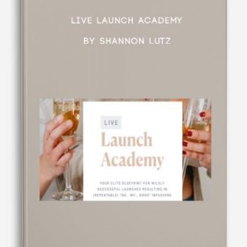 Live Launch Academy by Shannon Lutz