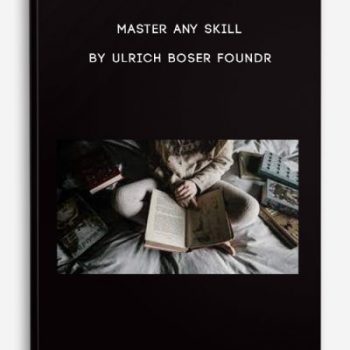 Master Any Skill By Ulrich Boser Foundr