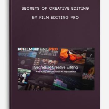 SECRETS OF CREATIVE EDITING by Film Editing Pro