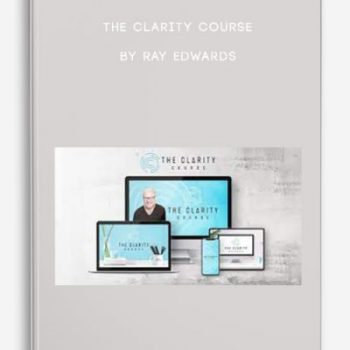 The Clarity Course by Ray Edwards