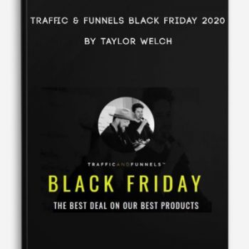 Traffic & Funnels Black Friday 2020 by Taylor Welch