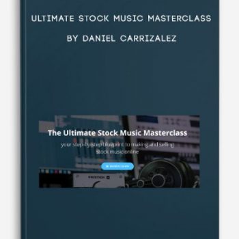Ultimate Stock Music Masterclass by Daniel Carrizalez