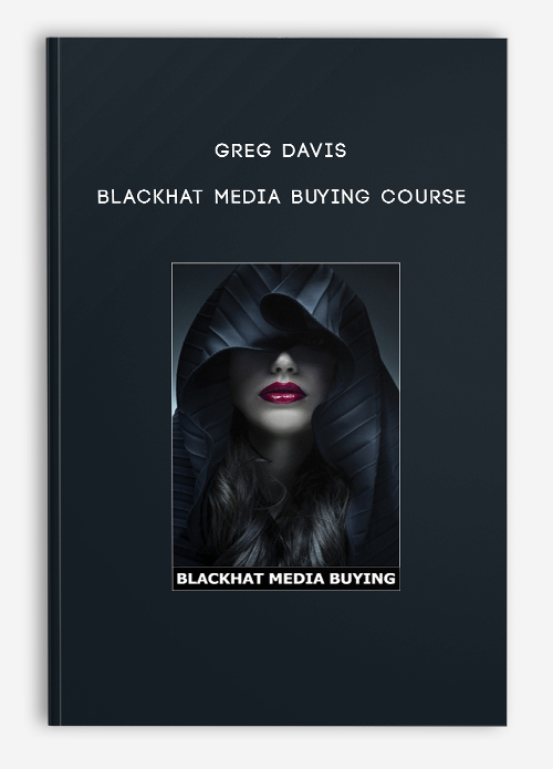 Greg Davis – Blackhat Media Buying Course