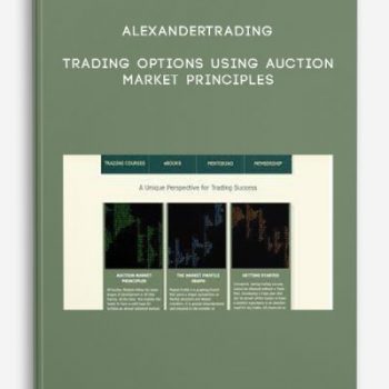 AlexanderTrading – Trading Options Using Auction Market Principles