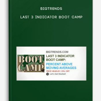 Bigtrends – Last 3 Indicator Boot Camp