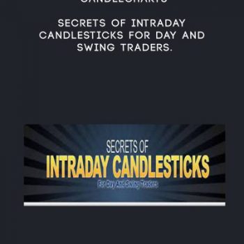 Candlecharts – Secrets of Intraday Candlesticks for Day and Swing Traders.