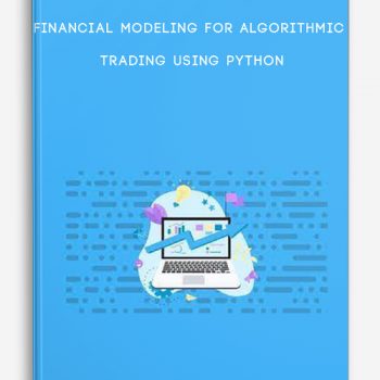 Financial Modeling for Algorithmic Trading using Python