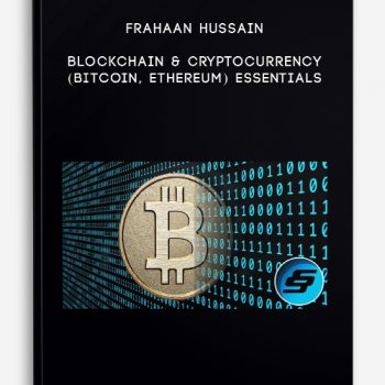 Frahaan Hussain – Blockchain & Cryptocurrency (Bitcoin, Ethereum) Essentials